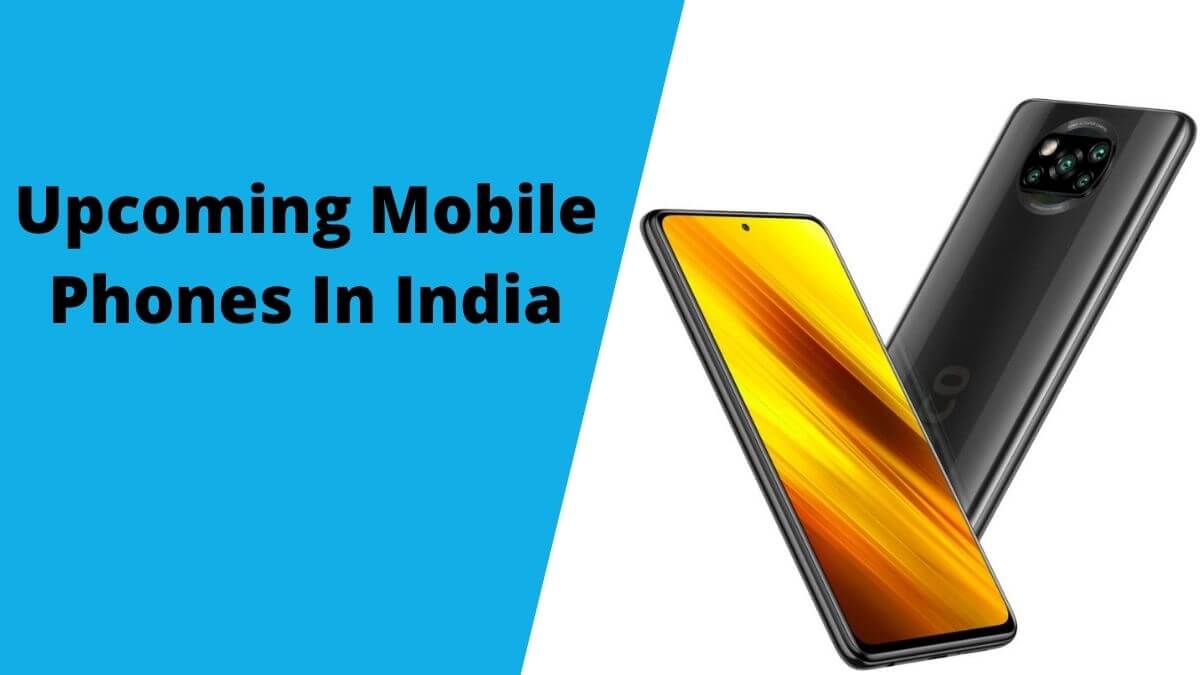 Upcoming Mobile Phones In India