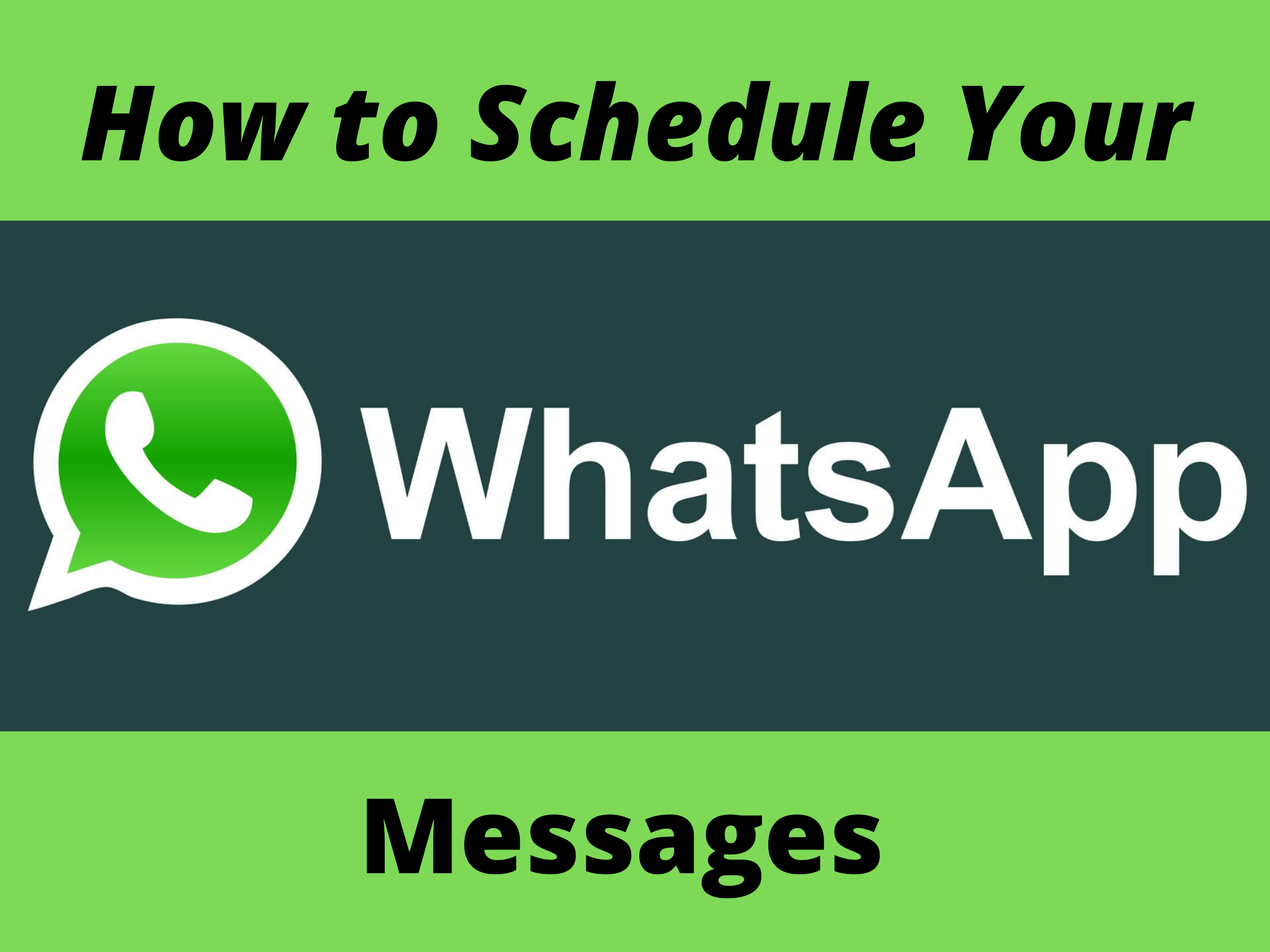 How to Schedule Your WhatsApp Messages on Android, iPhone