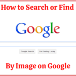 How to Search or Find by Image on Google