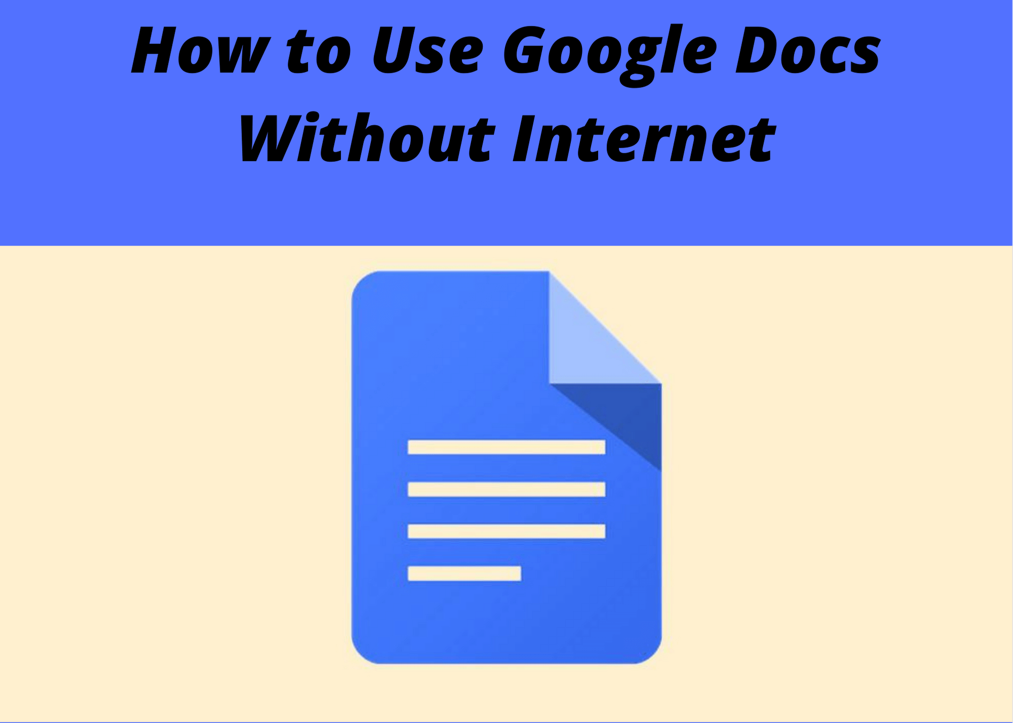 How to use Google Docs Without Internet