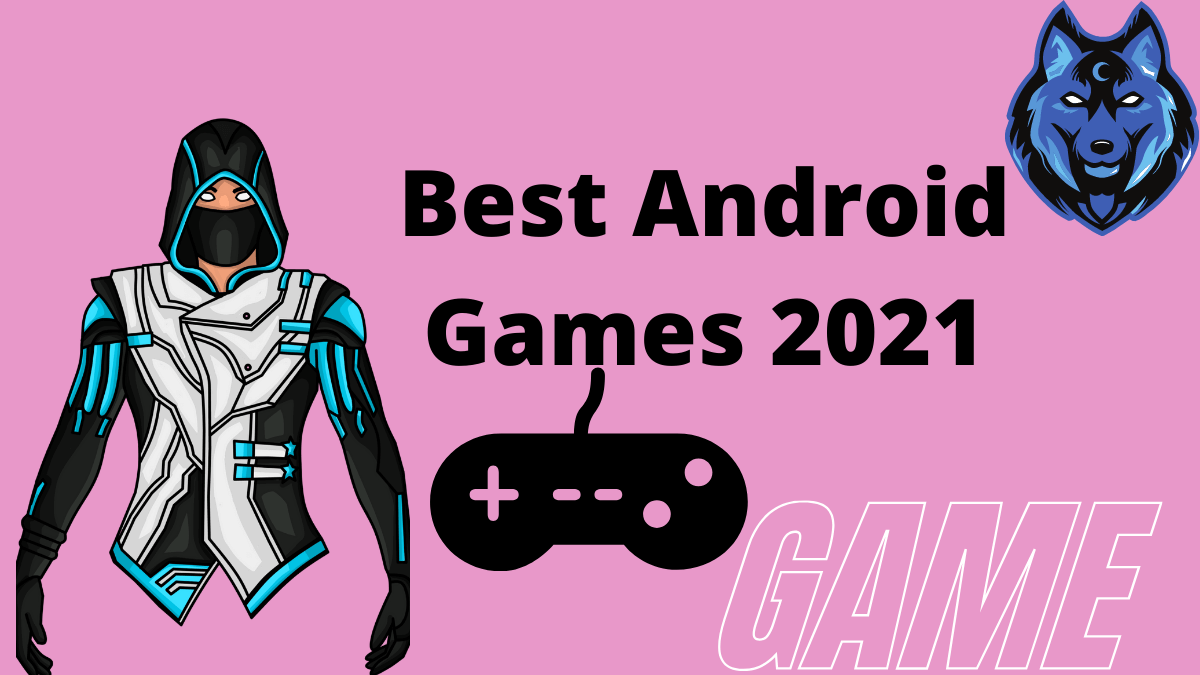 Top 5 Best Android Games 2021 Action, Adventure, and Racing games