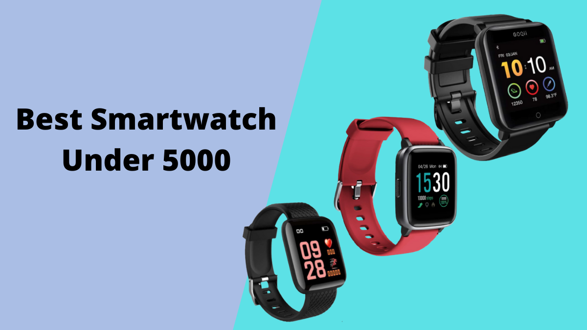 Best Smartwatch Under 5000 in India